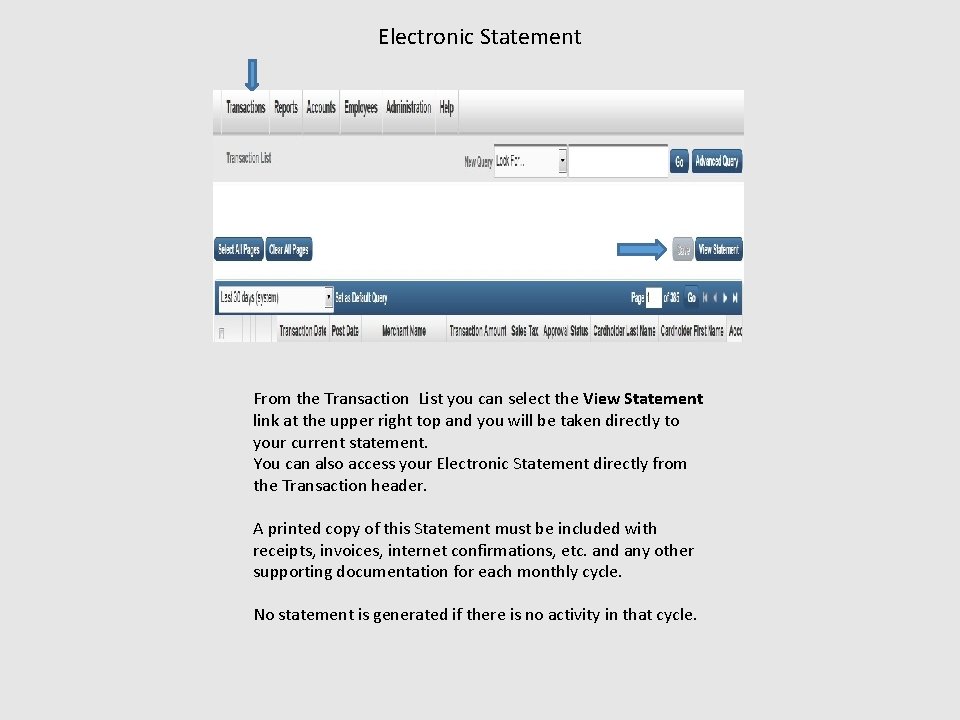 Electronic Statement From the Transaction List you can select the View Statement link at