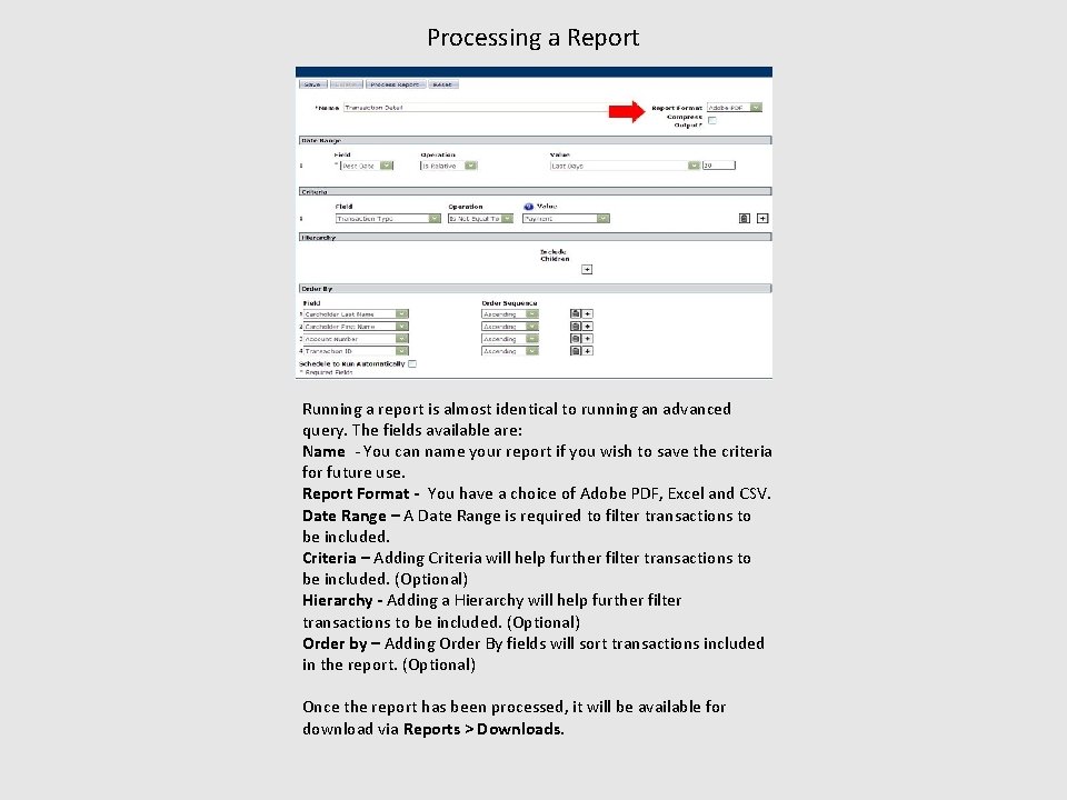 Processing a Report Running a report is almost identical to running an advanced query.