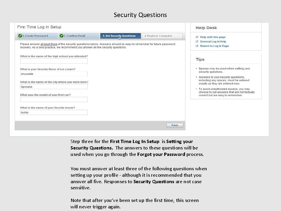 Security Questions Step three for the First Time Log In Setup is Setting your