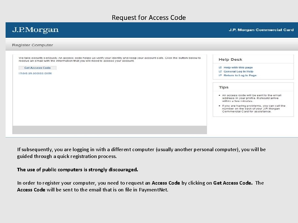 Request for Access Code If subsequently, you are logging in with a different computer