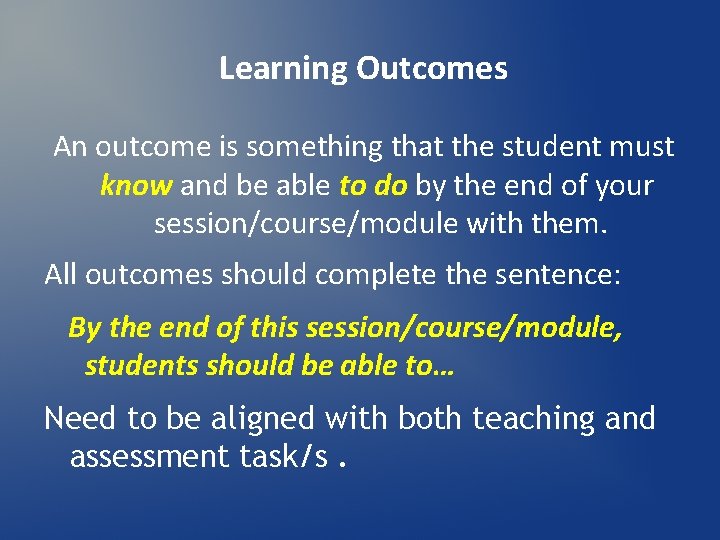 Learning Outcomes An outcome is something that the student must know and be able
