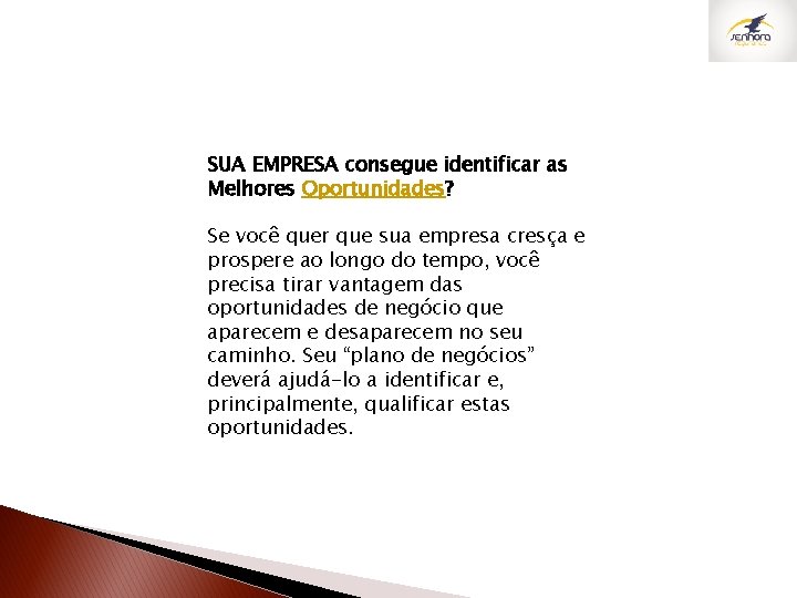 SUA EMPRESA consegue identificar as Melhores Oportunidades? Se você quer que sua empresa cresça