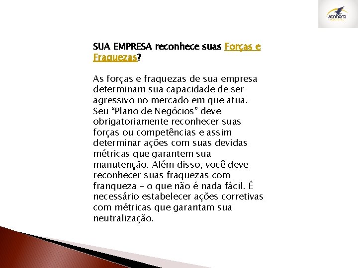 SUA EMPRESA reconhece suas Forças e Fraquezas? As forças e fraquezas de sua empresa