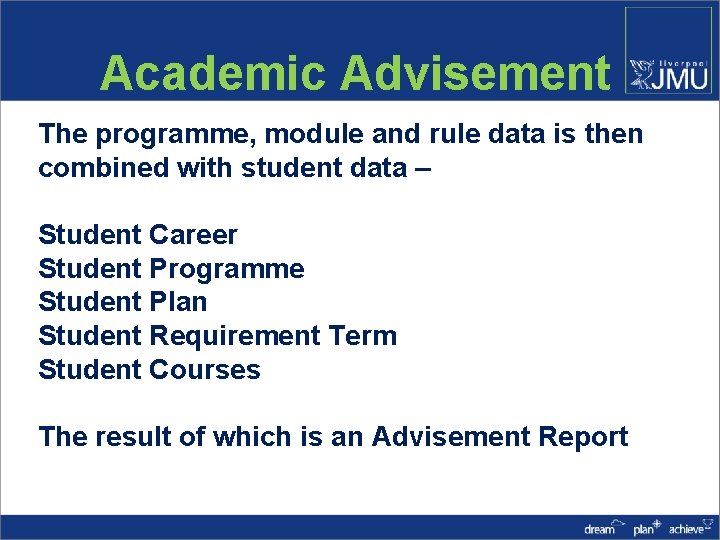 Academic Advisement The programme, module and rule data is then combined with student data