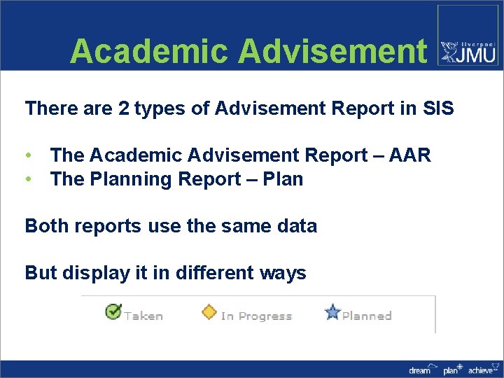 Academic Advisement There are 2 types of Advisement Report in SIS • The Academic