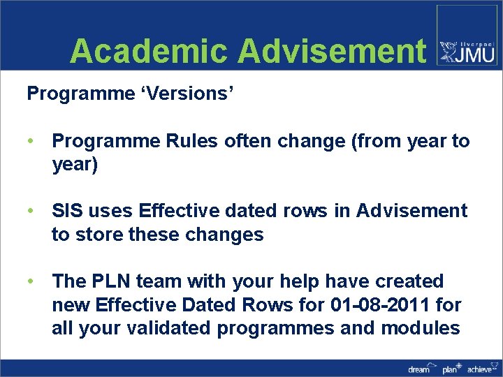 Academic Advisement Programme ‘Versions’ • Programme Rules often change (from year to year) •