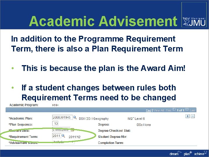 Academic Advisement In addition to the Programme Requirement Term, there is also a Plan