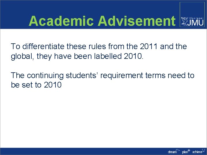 Academic Advisement To differentiate these rules from the 2011 and the global, they have