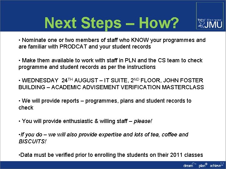 Next Steps – How? • Nominate one or two members of staff who KNOW