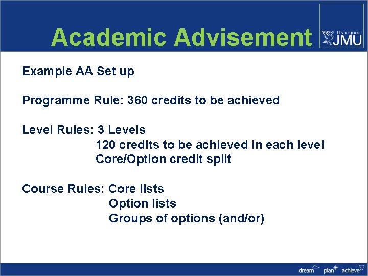 Academic Advisement Example AA Set up Programme Rule: 360 credits to be achieved Level