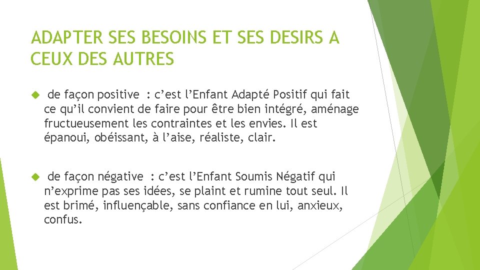 ADAPTER SES BESOINS ET SES DESIRS A CEUX DES AUTRES de façon positive :