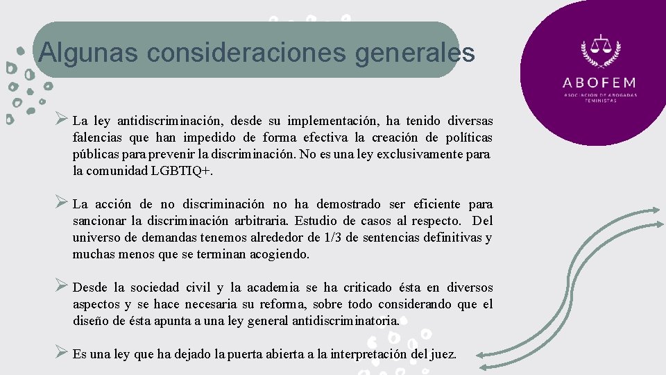 Algunas consideraciones generales Ø La ley antidiscriminación, desde su implementación, ha tenido diversas falencias