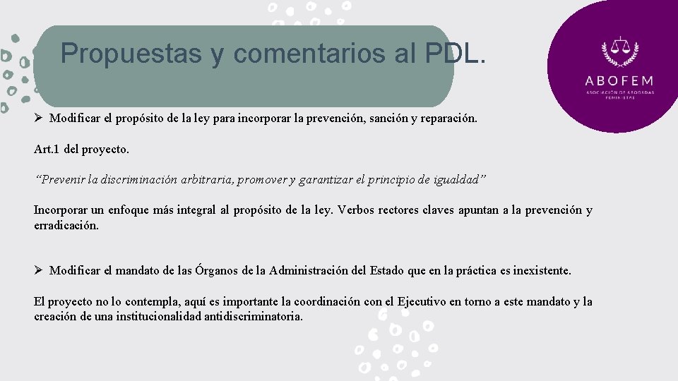 Propuestas y comentarios al PDL. Ø Modificar el propósito de la ley para incorporar