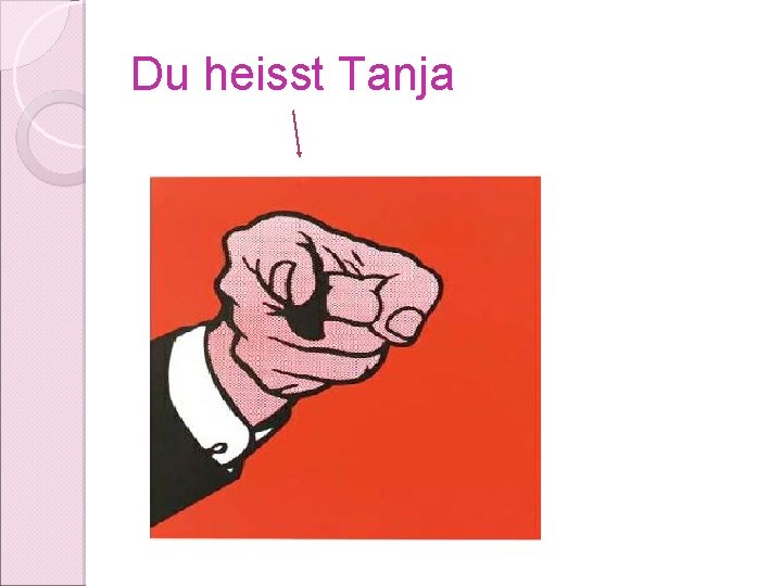 Du heisst Tanja 