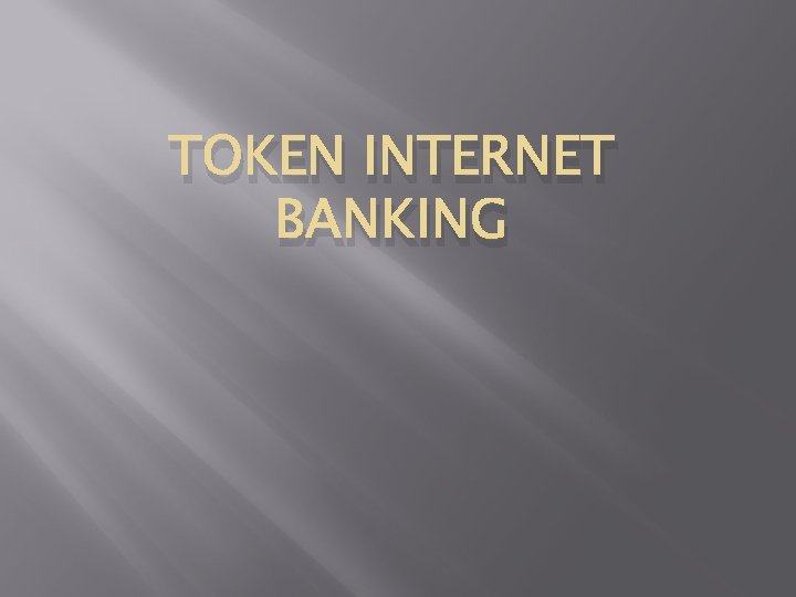 TOKEN INTERNET BANKING 