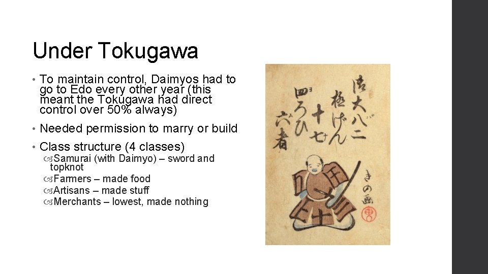 Under Tokugawa • To maintain control, Daimyos had to go to Edo every other