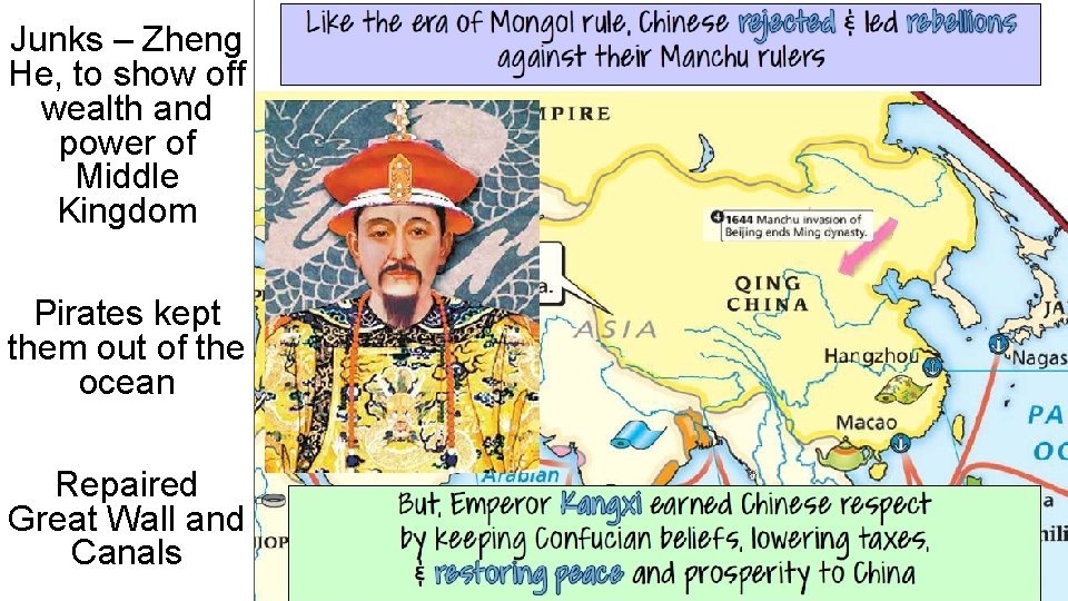 Junks – Zheng He, to show off wealth and power of Middle Kingdom Pirates