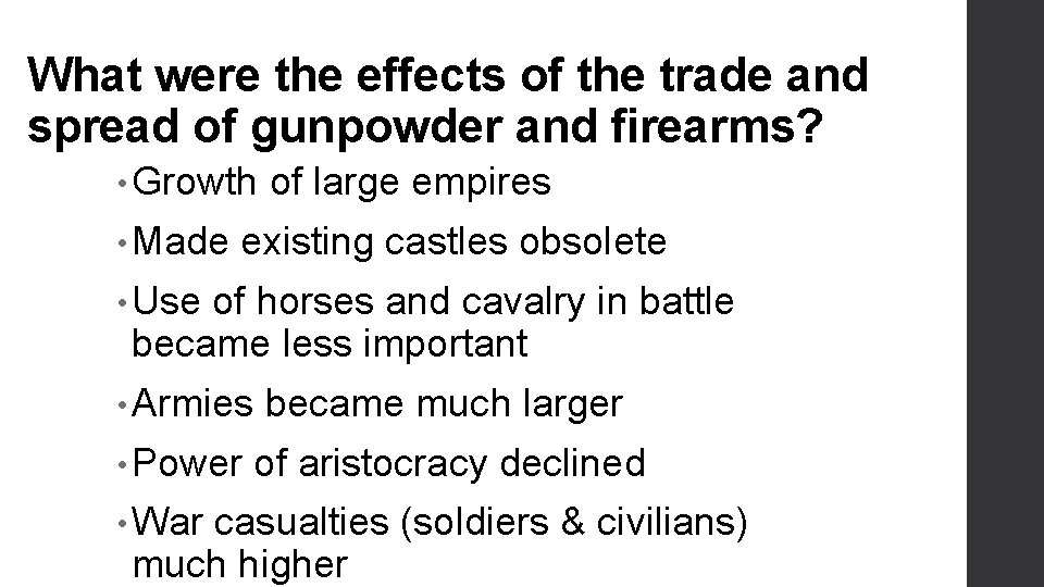What were the effects of the trade and spread of gunpowder and firearms? •