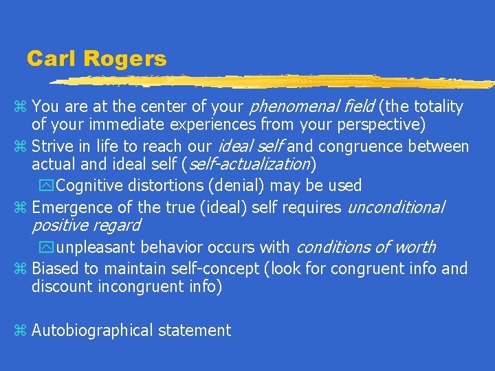 Carl Rogers z You are at the center of your phenomenal field (the totality
