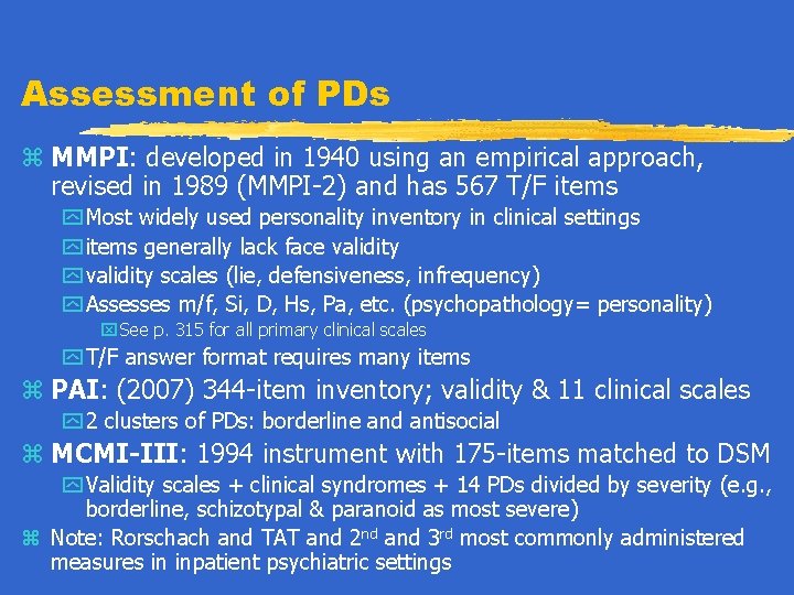 Assessment of PDs z MMPI: developed in 1940 using an empirical approach, revised in