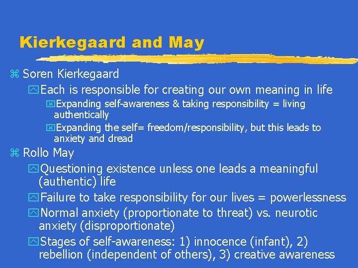 Kierkegaard and May z Soren Kierkegaard y. Each is responsible for creating our own