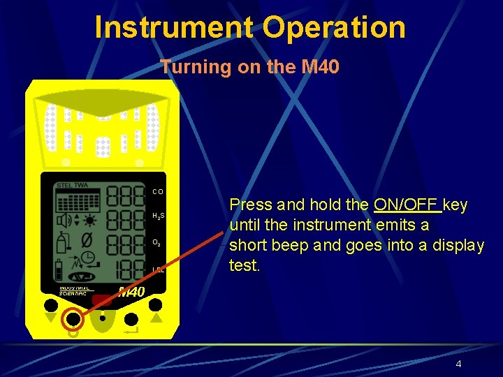 Instrument Operation Turning on the M 40 CO H 2 S O 2 LEL