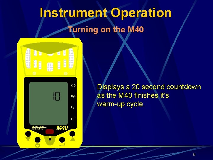 Instrument Operation Turning on the M 40 CO H 2 S O 2 Displays