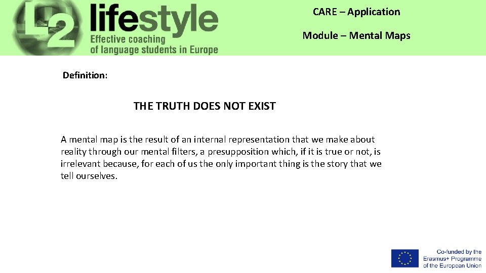 CARE – Application Module – Mental Maps Definition: THE TRUTH DOES NOT EXIST A