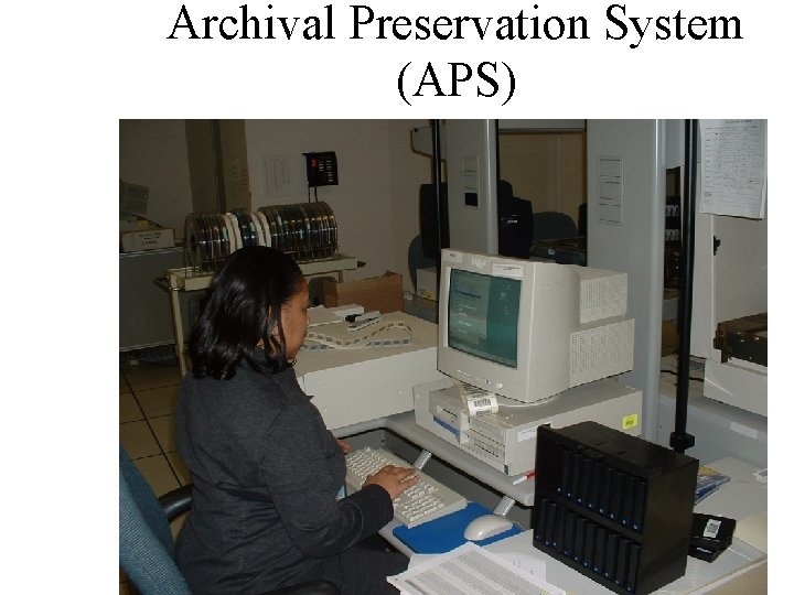 Archival Preservation System (APS) 