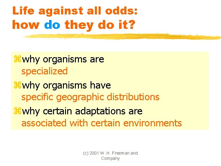 Life against all odds: how do they do it? zwhy organisms are specialized zwhy