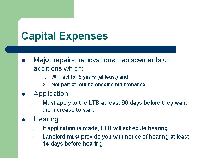 Capital Expenses l Major repairs, renovations, replacements or additions which: 1. 2. l Application: