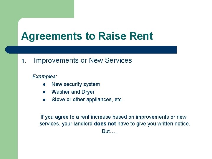 Agreements to Raise Rent 1. Improvements or New Services Examples: l New security system