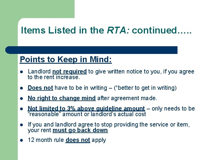 Items Listed in the RTA: continued…. . Points to Keep in Mind: l Landlord