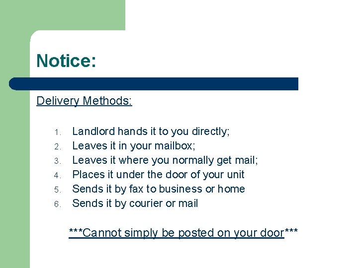 Notice: Delivery Methods: 1. 2. 3. 4. 5. 6. Landlord hands it to you