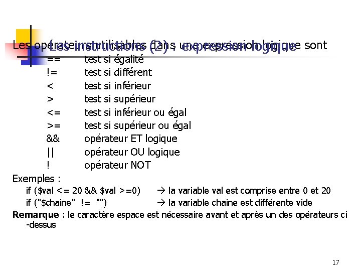 Les opérateurs utilisables (2) dans: une expression logique sont Les instructions expression logique ==
