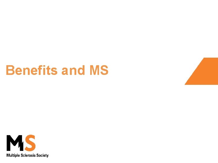 Benefits and MS 