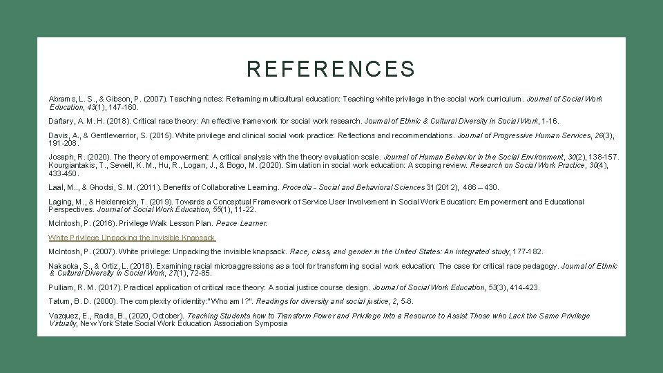 REFERENCES Abrams, L. S. , & Gibson, P. (2007). Teaching notes: Reframing multicultural education: REFERENCES Abrams, L. S. , & Gibson, P. (2007). Teaching notes: Reframing multicultural education: