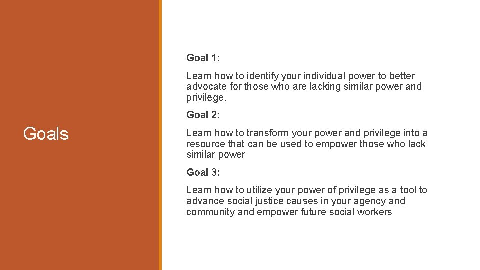 Goal 1: Learn how to identify your individual power to better advocate for those Goal 1: Learn how to identify your individual power to better advocate for those