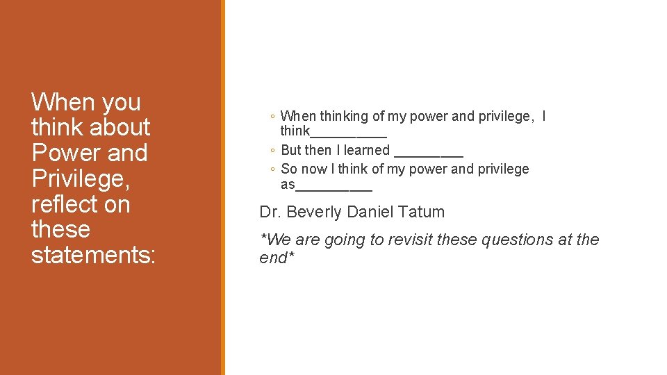 When you think about Power and Privilege, reflect on these statements: ◦ When thinking When you think about Power and Privilege, reflect on these statements: ◦ When thinking