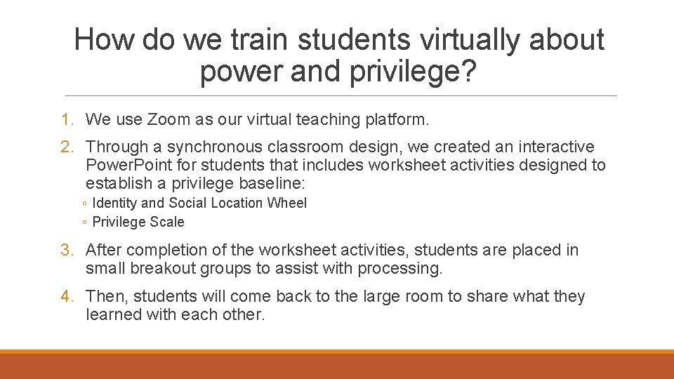 How do we train students virtually about power and privilege? 1. We use Zoom How do we train students virtually about power and privilege? 1. We use Zoom
