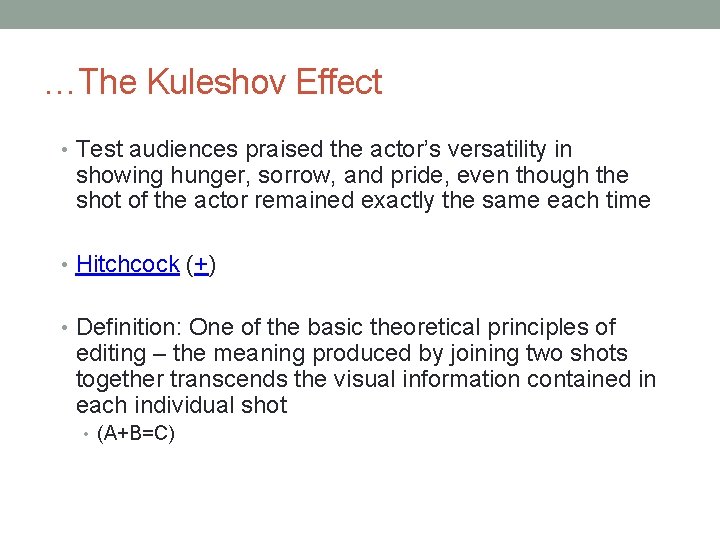 …The Kuleshov Effect • Test audiences praised the actor’s versatility in showing hunger, sorrow, …The Kuleshov Effect • Test audiences praised the actor’s versatility in showing hunger, sorrow,
