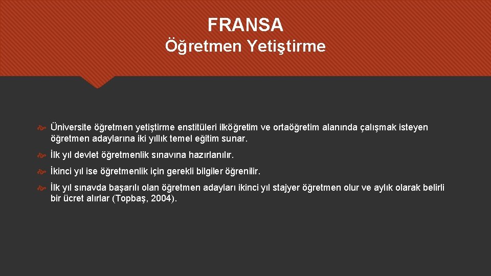 FRANSA Öğretmen Yetiştirme Üniversite öğretmen yetiştirme enstitüleri ilköğretim ve ortaöğretim alanında çalışmak isteyen öğretmen