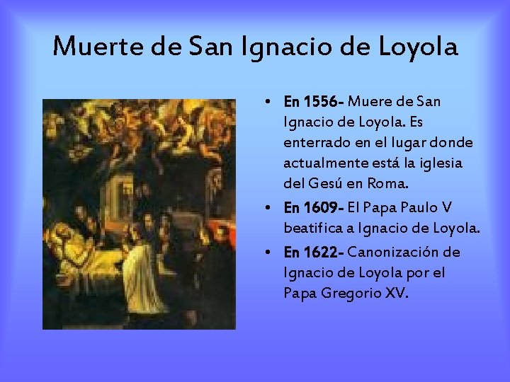 Muerte de San Ignacio de Loyola • En 1556 - Muere de San Ignacio