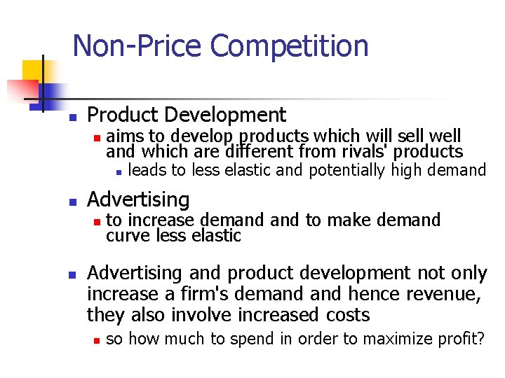 Non-Price Competition n Product Development n aims to develop products which will sell well