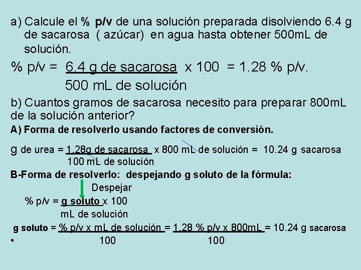 a) Calcule el % p/v de una solución preparada disolviendo 6. 4 g de