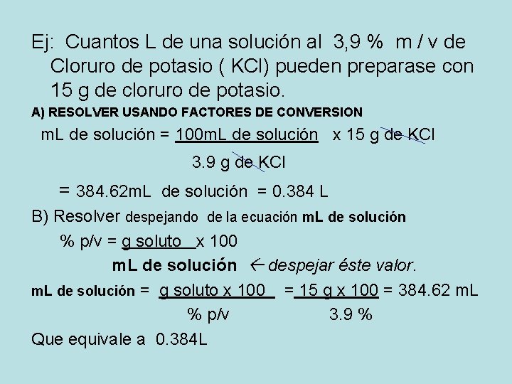 Ej: Cuantos L de una solución al 3, 9 % m / v de