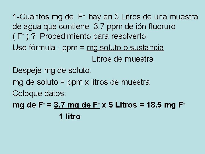 1 -Cuántos mg de F- hay en 5 Litros de una muestra de agua