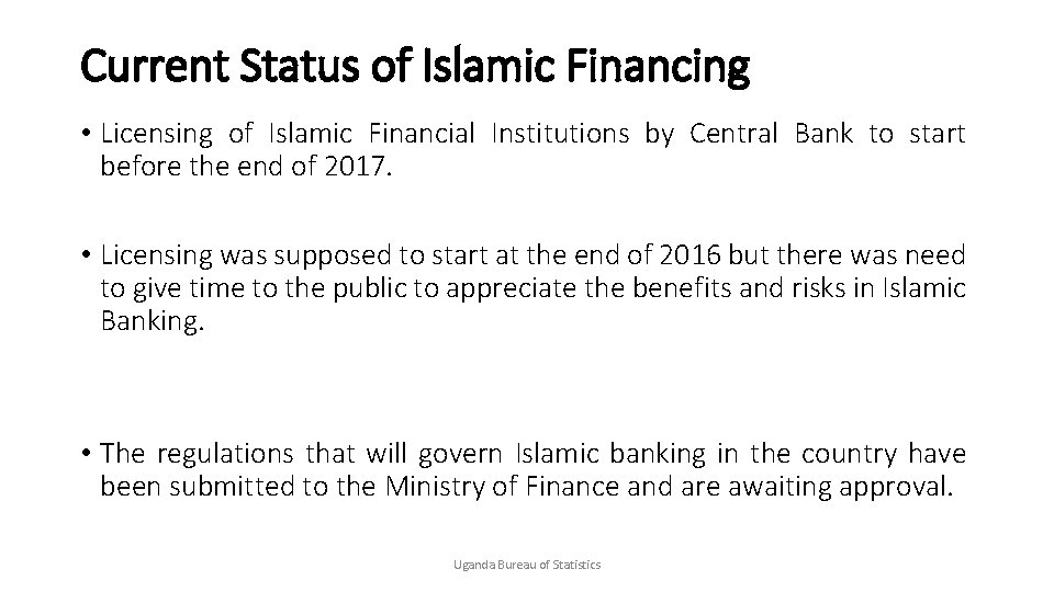 Current Status of Islamic Financing • Licensing of Islamic Financial Institutions by Central Bank