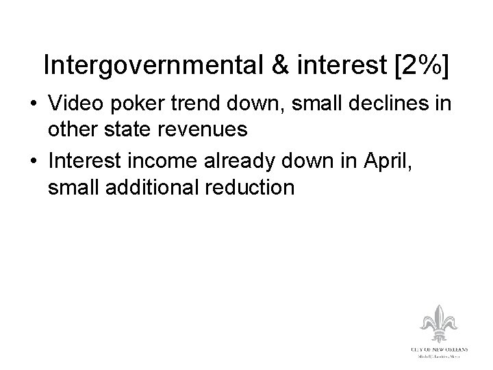 Intergovernmental & interest [2%] • Video poker trend down, small declines in other state