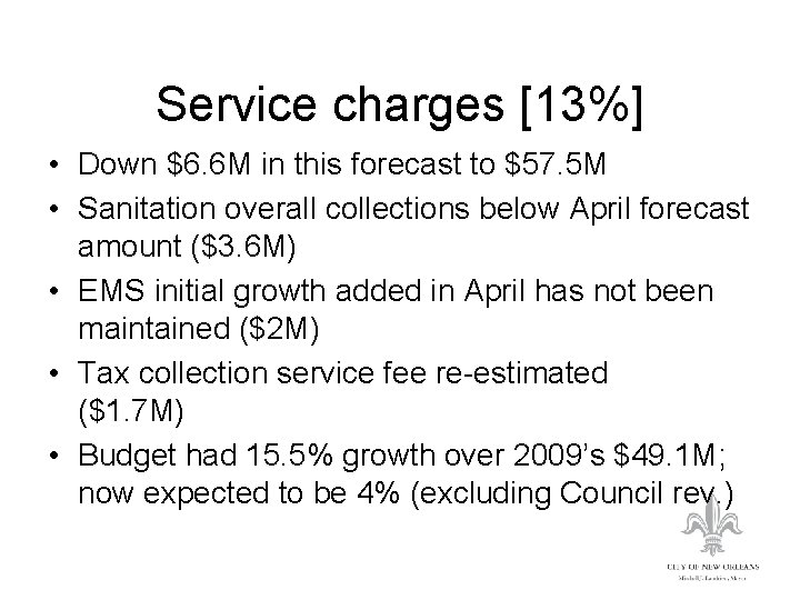 Service charges [13%] • Down $6. 6 M in this forecast to $57. 5